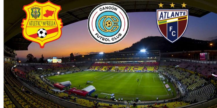 Cancún FC, Morelia y Atlante, las novedades en la Liga de Expansión