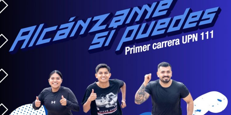 Corre en Familia: Únete a la Primera Carrera UPN 111 ‘Alcánzame si puedes’ este 23 de Noviembre